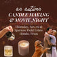 Autumn Candle Making + Movie Night - Nov. 19th
